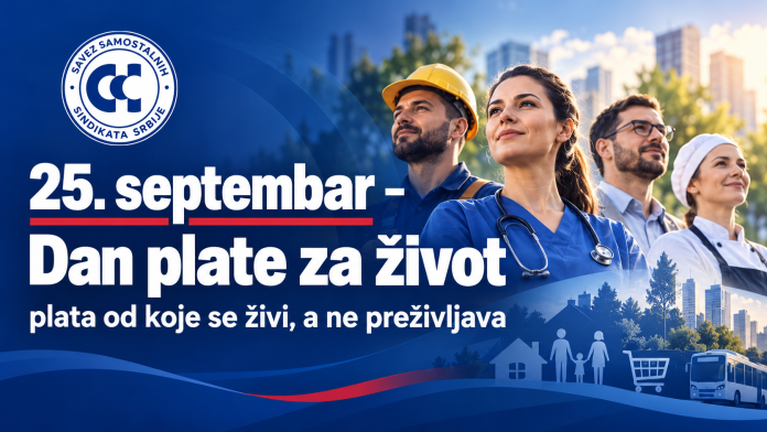 25. septembar – Dan plate za život: plata od koje se živi, a ne preživljava